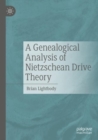 Image for A Genealogical Analysis of Nietzschean Drive Theory