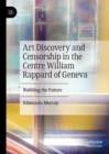 Image for Art Discovery and Censorship in the Centre William Rappard of Geneva: Building the Future