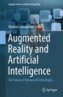 Image for Augmented reality and artificial intelligence  : the fusion of advanced technologies