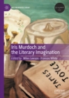 Image for Iris Murdoch and the literary imagination