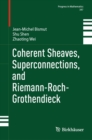 Image for Coherent Sheaves, Superconnections, and Riemann-Roch-Grothendieck