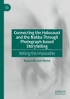 Image for Connecting the Holocaust and the Nakba through photograph-based storytelling  : willing the impossible