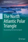 Image for North Atlantic Polar Triangle: Documenting The End of an Epoch