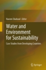 Image for Water and environment for sustainability  : case studies from developing countries