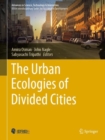Image for The Urban Ecologies of Divided Cities