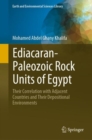 Image for Ediacaran-Paleozoic rock units of Egypt  : their correlation with adjacent countries and their depositional environments