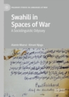 Image for Swahili in Spaces of War: A Sociolinguistic Odyssey