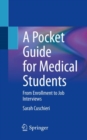 Image for Pocket Guide for Medical Students: From Enrollment to Job Interviews