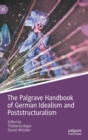Image for The Palgrave Handbook of German Idealism and Poststructuralism