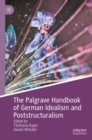 Image for The Palgrave Handbook of German Idealism and Poststructuralism