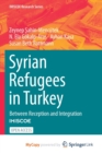 Image for Syrian Refugees in Turkey : Between Reception and Integration