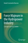 Image for Force majeure in the hydropower industry  : concepts and case studies