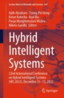 Image for Hybrid Intelligent Systems: 22nd International Conference on Hybrid Intelligent Systems (HIS 2022), December 13-15, 2022
