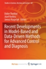 Image for Recent Developments in Model-Based and Data-Driven Methods for Advanced Control and Diagnosis