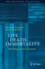 Image for Life. Death. Immortality: The Reign of the Genome
