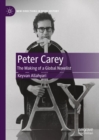 Image for Peter Carey: The Making of a Global Novelist