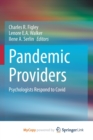 Image for Pandemic Providers : Psychologists Respond to Covid
