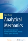 Image for Analytical Mechanics : Classical, Lagrangian and Hamiltonian Mechanics, Stability Theory, Special Relativity