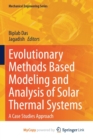Image for Evolutionary Methods Based Modeling and Analysis of Solar Thermal Systems : A Case Studies Approach