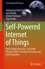 Image for Self-Powered Internet of Things: How Energy Harvesters Can Enable Energy-Positive Sensing, Processing, and Communication
