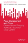 Image for Place management and crime  : ownership and property rights as a source of social control