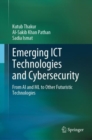 Image for Emerging ICT Technologies and Cybersecurity: From AI and ML to Other Futuristic Technologies