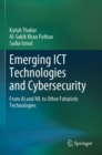 Image for Emerging ICT technologies and cybersecurity  : from AI and ML to other futuristic technologies
