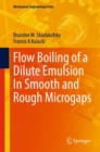 Image for Flow Boiling of a Dilute Emulsion In Smooth and Rough Microgaps