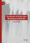 Image for The Burden of Proof upon Metaphysical Methods