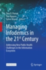Image for Managing infodemics in the 21st century  : addressing new public health challenges in the information ecosystem.