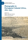 Image for Photography in Portuguese Colonial Africa, 1860–1975
