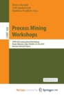 Image for Process Mining Workshops : ICPM 2022 International Workshops, Bozen-Bolzano, Italy, October 23-28, 2022, Revised Selected Papers