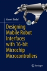 Image for Designing Mobile Robot Interfaces With 16-Bit Microchip Microcontrollers