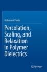 Image for Percolation, scaling, and relaxation in polymer dielectrics