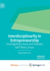 Image for Interdisciplinarity in Entrepreneurship : Investigating Issues and Debates with New Lenses