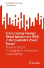 Image for Encouraging Foreign Direct Investment (FDI) in Bangladesh’s Power Sector