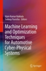 Image for Machine Learning and Optimization Techniques for Automotive Cyber-Physical Systems