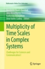 Image for Multiplicity of time scales in complex systems  : challenges for sciences and communicationI