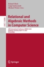 Image for Relational and algebraic methods in computer science  : 20th International Conference, RAMiCS 2023, Augsburg, Germany, April 3-6 2023, proceedings