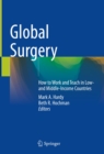 Image for Global Surgery: How to Work and Teach in Low- And Middle-Income Countries