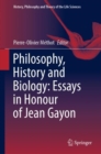 Image for Philosophy, History and Biology: Essays in Honour of Jean Gayon