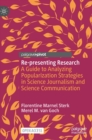 Image for Re-presenting research  : a guide to analyzing popularization strategies in science journalism and science communication