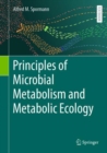 Image for Principles of microbial metabolism and metabolic ecology