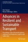 Image for Advances in resilient and sustainable transport  : proceedings of the 6th Interdisciplinary Conference on Production, Logistics and Traffic 2023