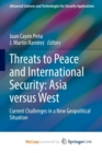 Image for Threats to Peace and International Security : Asia versus West : Current Challenges in a New Geopolitical Situation