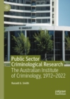 Image for Public sector criminological research: the Australian Institute of Criminology, 1972-2022