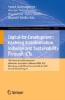 Image for Digital-for-Development - Enabling Transformation, Inclusion and and Sustainability Through ICTs: 12th International Development Informatics Association Conference, IDIA 2022, Mbombela, South Africa, November 22-25, 2022, Revised Selected Papers : 1774