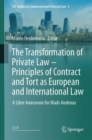 Image for The transformation of private law  : principles of contract and tort as European and international law