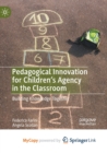 Image for Pedagogical Innovation for Children&#39;s Agency in the Classroom