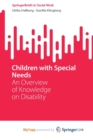 Image for Children with Special Needs : An Overview of Knowledge on Disability
